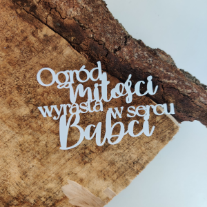 Napis OGRÓD MIŁOŚCI WYRASTA W SERCU BABCI PL07