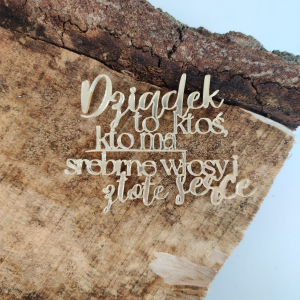 Napis DZIADEK TO KTOŚ KTO MA SREBRNE WŁOSY I ZŁOTE SERCE PL14