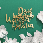 Napis DZIŚ ZACZYNA SIĘ WASZA HISTORIA złota pleksi PLS12