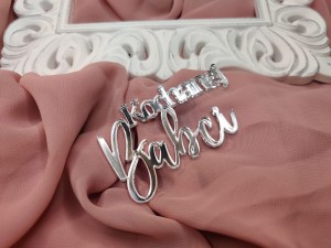 Napis KOCHANEJ BABCI srebrna pleksi 